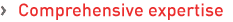 Comprehensive expertise